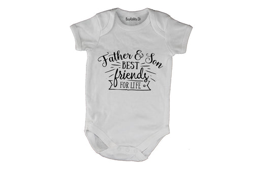 Father & Son - Best Friends For Life! - Baby Grow