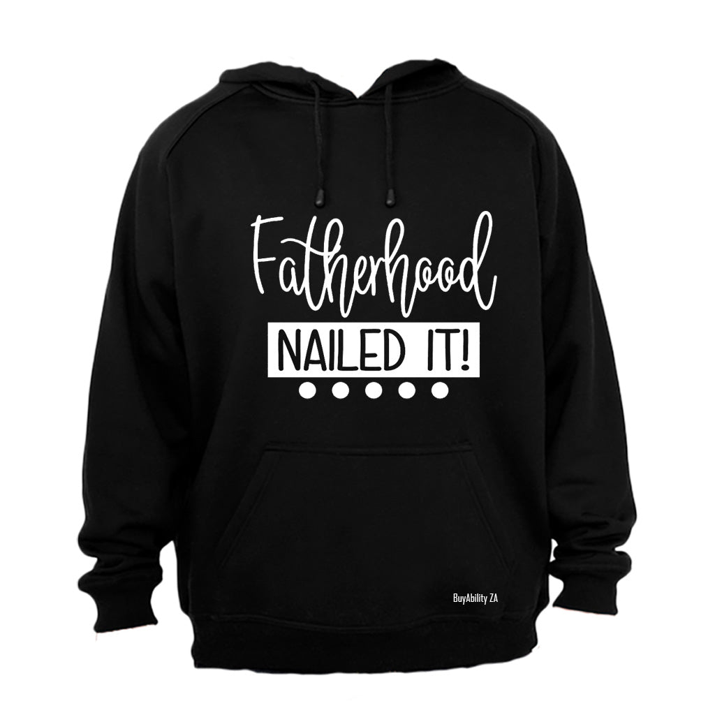 Fatherhood - Nailed It! - Hoodie