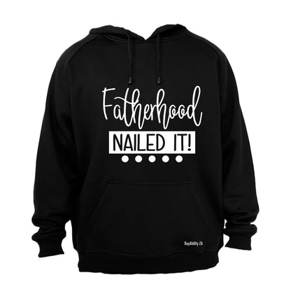 Fatherhood - Nailed It! - Hoodie