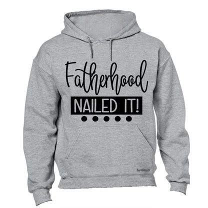 Fatherhood - Nailed It! - Hoodie