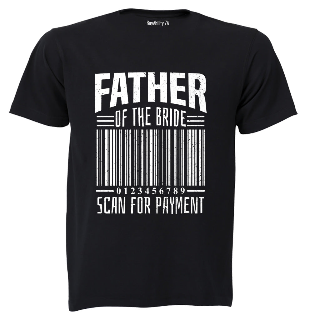 Father of The Bride - Scan for Payment - Adults - T-Shirt