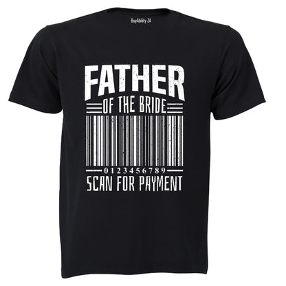Father of The Bride - Scan for Payment - Adults - T-Shirt