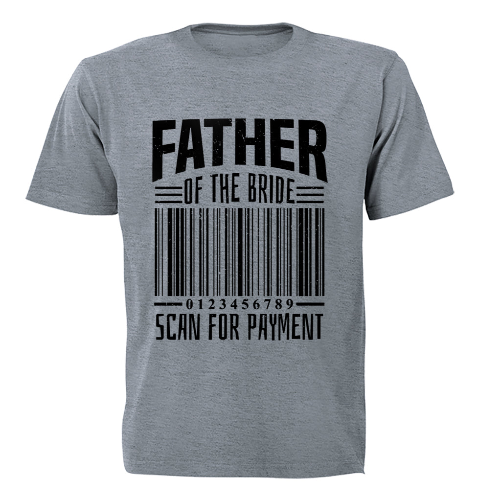 Father of The Bride - Scan for Payment - Adults - T-Shirt - BuyAbility South Africa