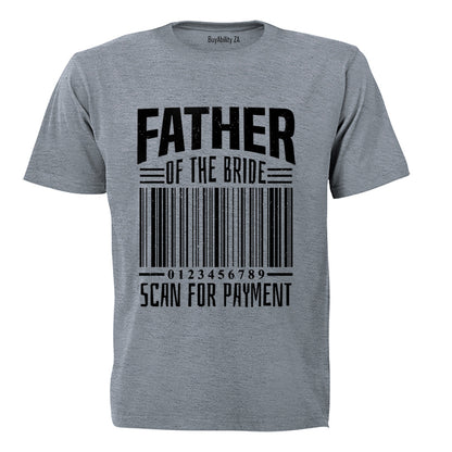 Father of The Bride - Scan for Payment - Adults - T-Shirt