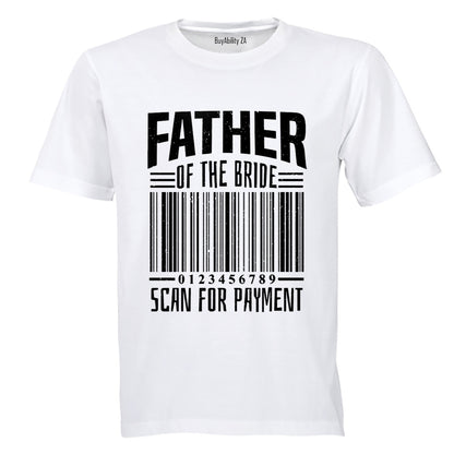 Father of The Bride - Scan for Payment - Adults - T-Shirt