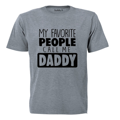 Favorite People Call Me DADDY - Adults - T-Shirt