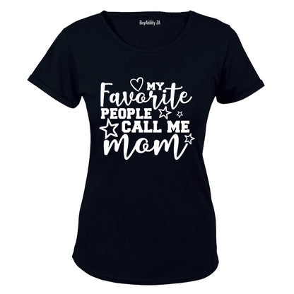 My Favorite People Call Me Mom!! - Ladies - T-Shirt