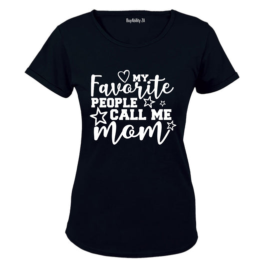 My Favorite People Call Me Mom!! - Ladies - T-Shirt