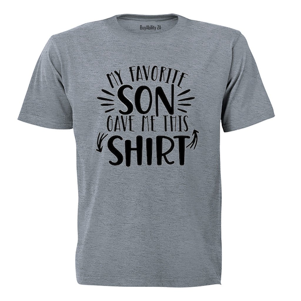 Favorite Son Gave Me This Shirt - Adults - T-Shirt - BuyAbility South Africa
