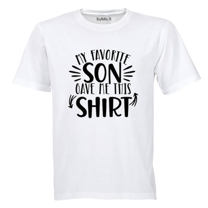 Favorite Son Gave Me This Shirt - Adults - T-Shirt - BuyAbility South Africa