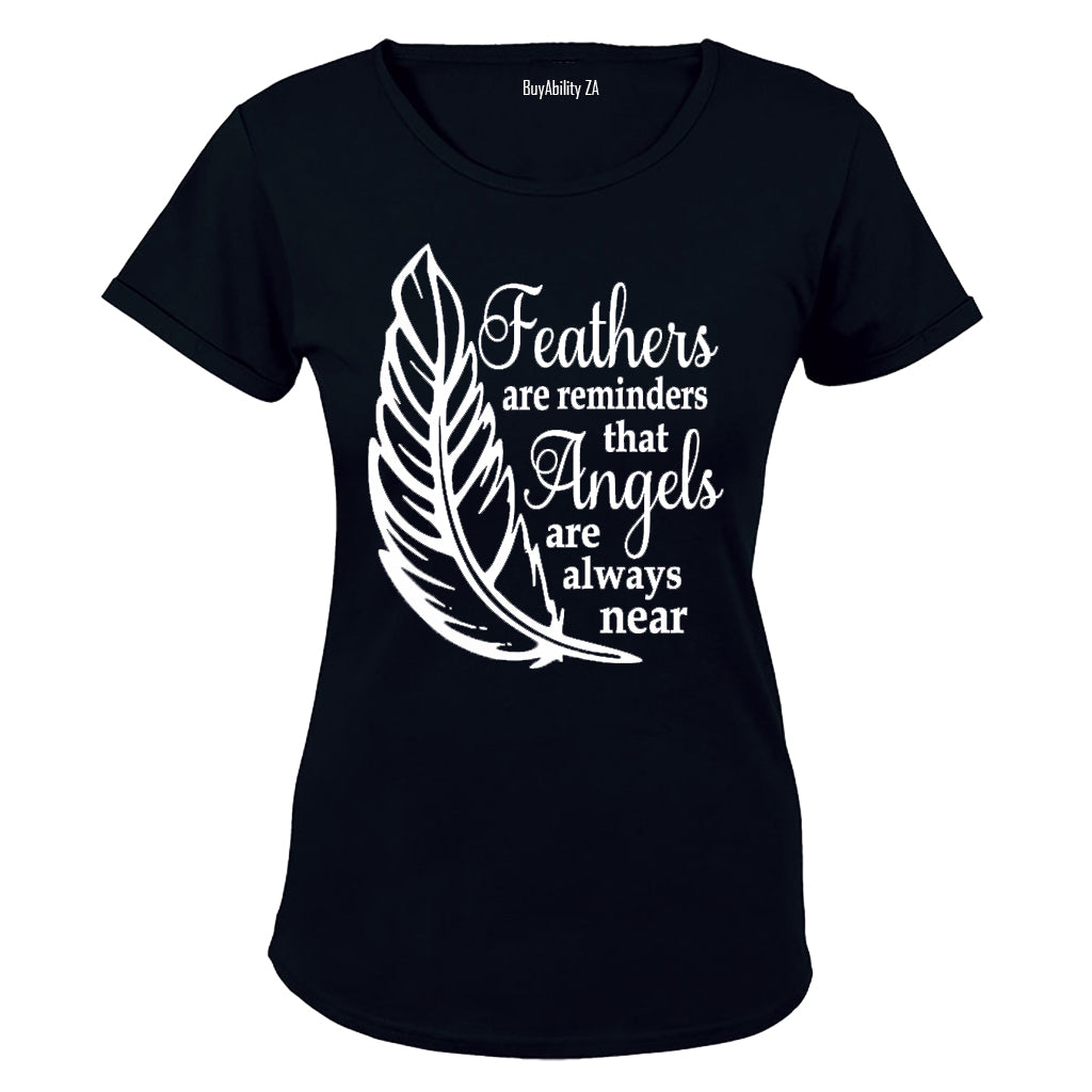 Feathers are Reminders that Angels.. - Ladies - T-Shirt - BuyAbility