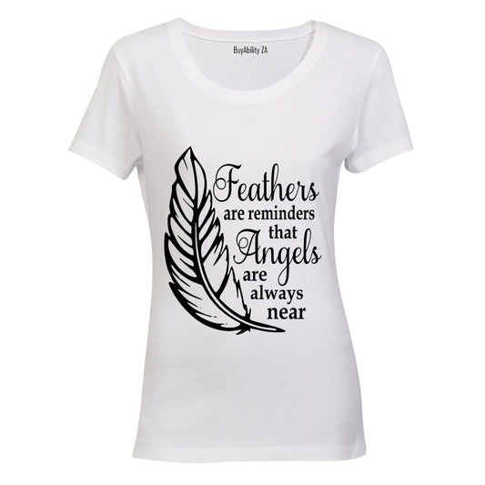 Feathers are Reminders that Angels.. - Ladies - T-Shirt - BuyAbility