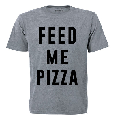 Feed Me Pizza - Adults - T-Shirt