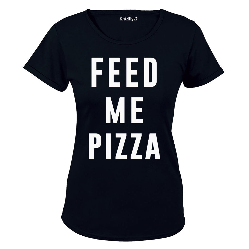 Feed Me Pizza - Ladies - T-Shirt - BuyAbility