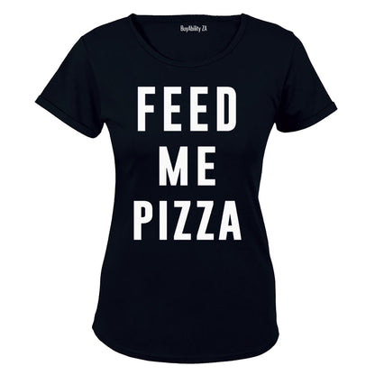 Feed Me Pizza - Ladies - T-Shirt - BuyAbility