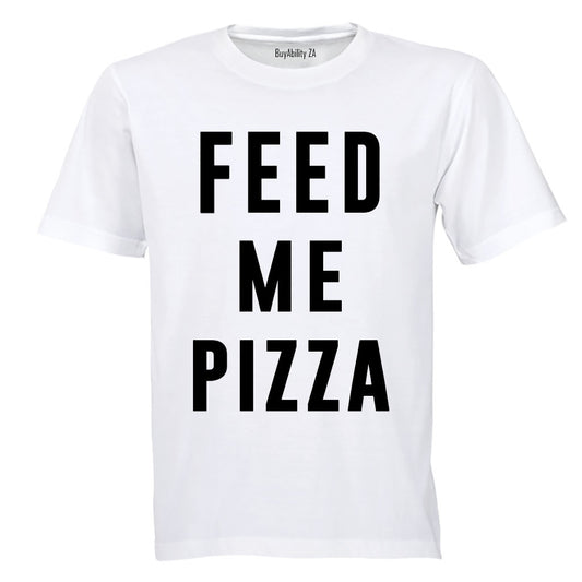 Feed Me Pizza - Adults - T-Shirt