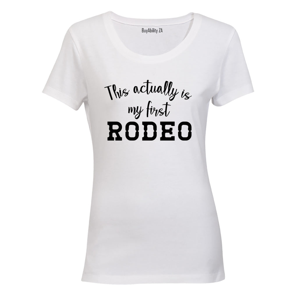 First Rodeo - Ladies - T-Shirt