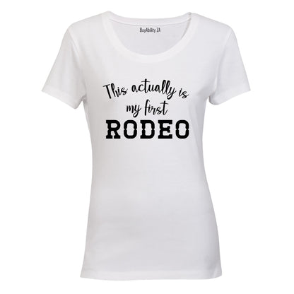 First Rodeo - Ladies - T-Shirt