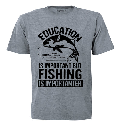 Fishing is Importanter - Adults - T-Shirt