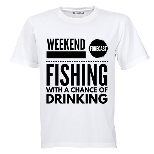 Fishing with a Chance of Drinking - Adults - T-Shirt