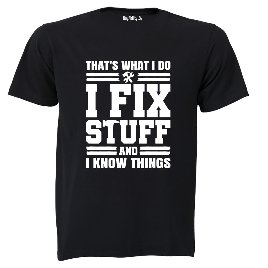 Fix Stuff and Know Things - Adults - T-Shirt