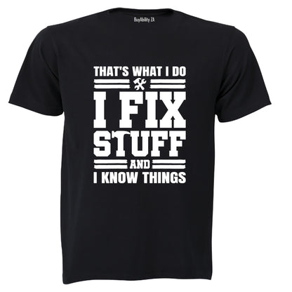 Fix Stuff and Know Things - Adults - T-Shirt