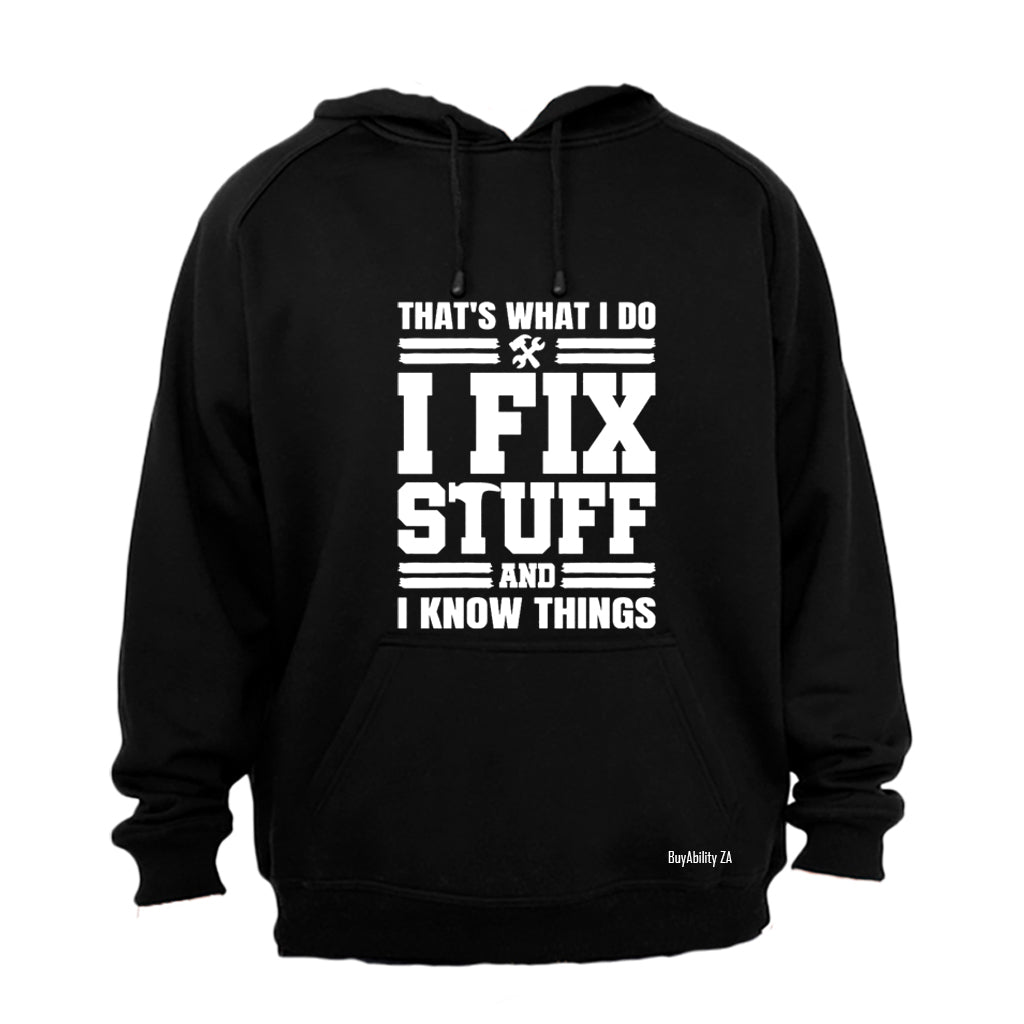 Fix Stuff and Know Things - Hoodie - BuyAbility