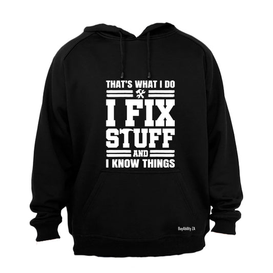 Fix Stuff and Know Things - Hoodie