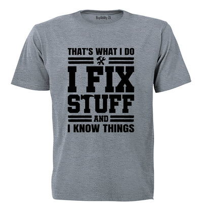 Fix Stuff and Know Things - Adults - T-Shirt