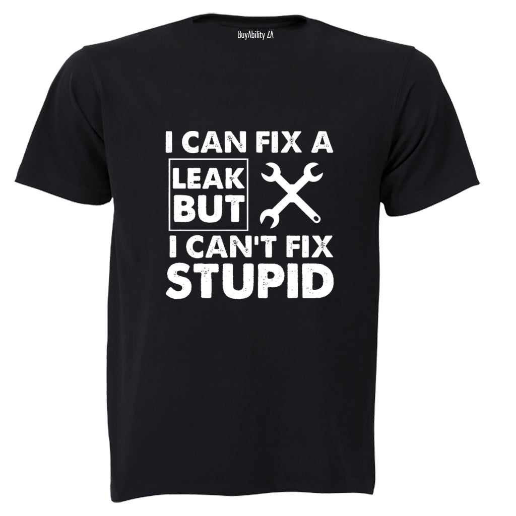 Fix A Leak - Plumber - Adults - T-Shirt