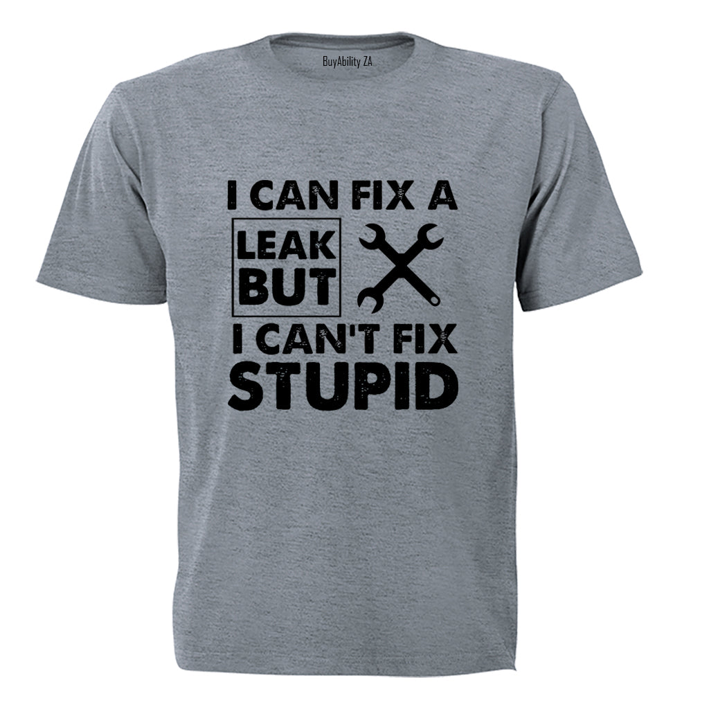 Fix A Leak - Plumber - Adults - T-Shirt