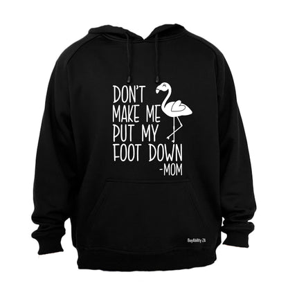 Foot Down - MOM - Hoodie