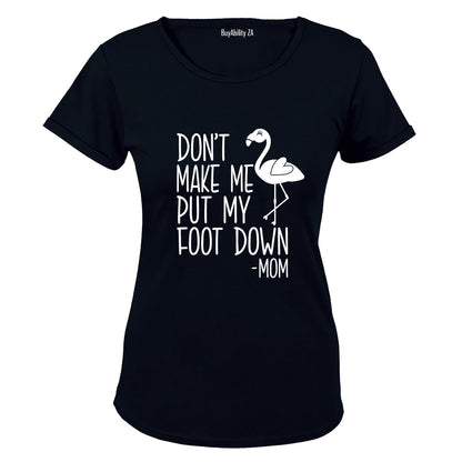 Foot Down - MOM - Ladies - T-Shirt