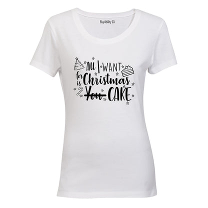 For Christmas is CAKE - Ladies - T-Shirt