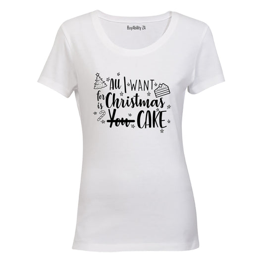 For Christmas is CAKE - Ladies - T-Shirt