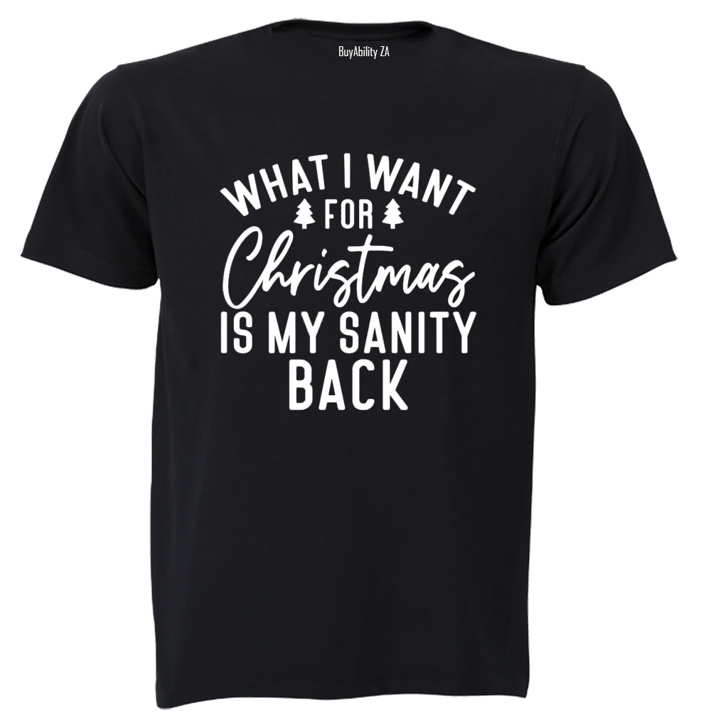 For Christmas is my SANITY Back - Adults - T-Shirt