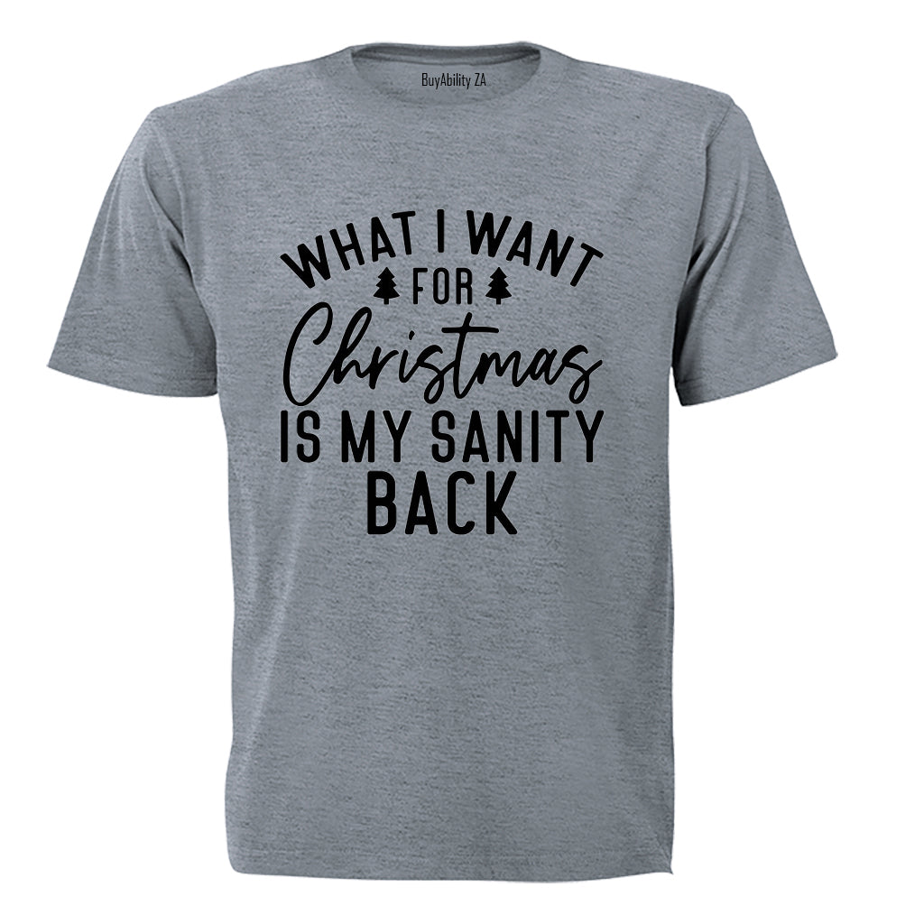 For Christmas is my SANITY Back - Adults - T-Shirt