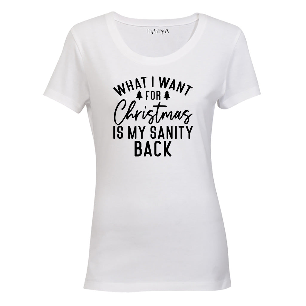 For Christmas is my SANITY Back - Ladies - T-Shirt