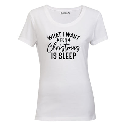 For Christmas is SLEEP - Ladies - T-Shirt