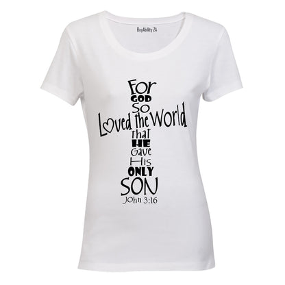 For God So Loved The World - Ladies - T-Shirt
