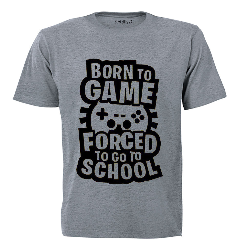 Forced to Go to School - Gamer - Kids T-Shirt