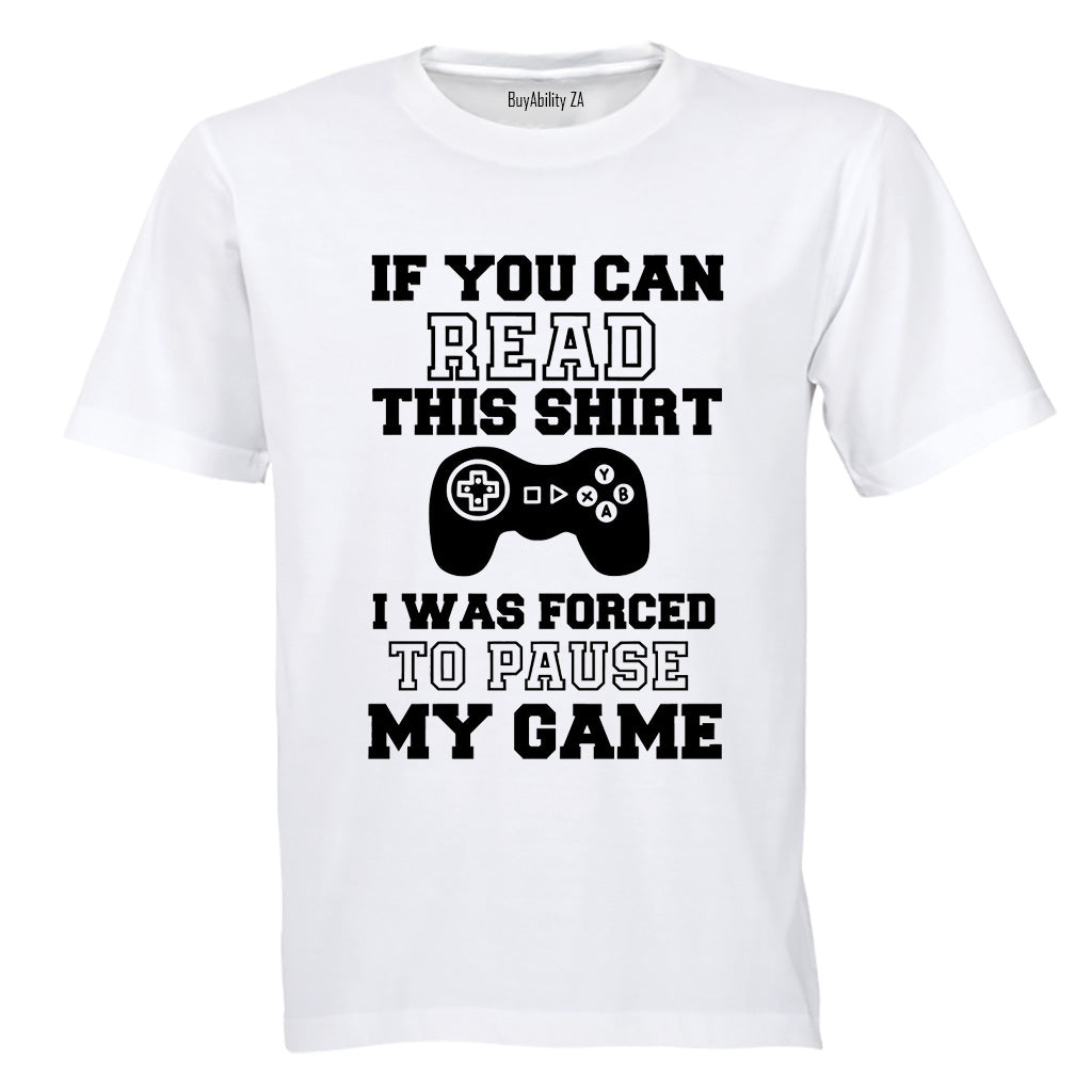Forced to Pause My Game - Adults - T-Shirt - BuyAbility South Africa