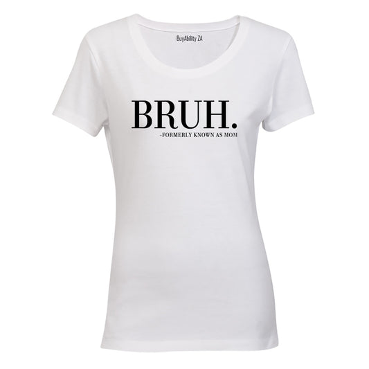 Formally Known As MOM - Ladies - T-Shirt