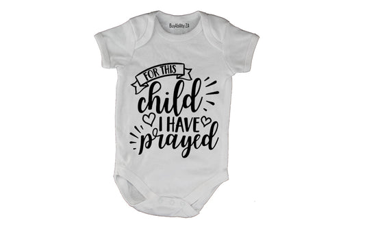 For This Child I Have Prayed - Baby Grow