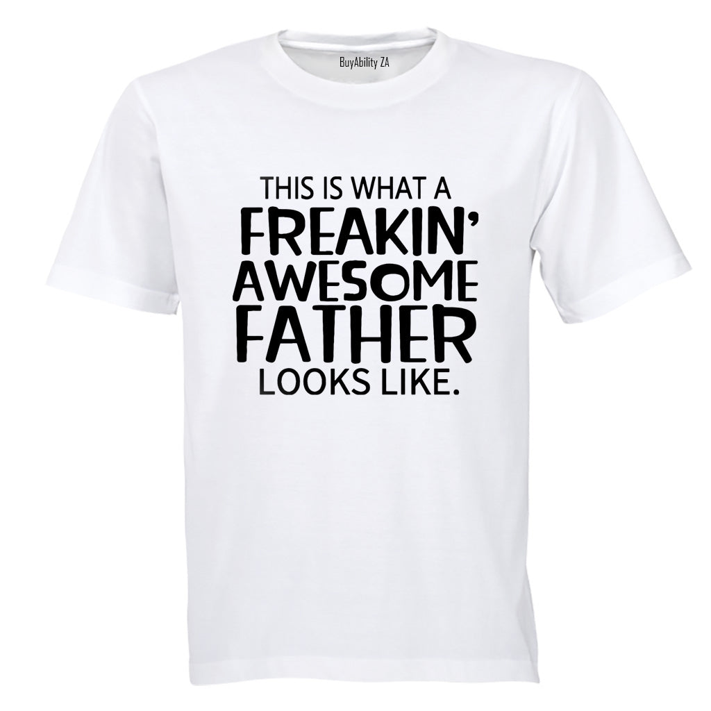 Freakin' Awesome Father - Adults - T-Shirt