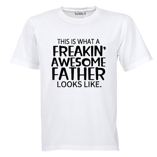 Freakin' Awesome Father - Adults - T-Shirt
