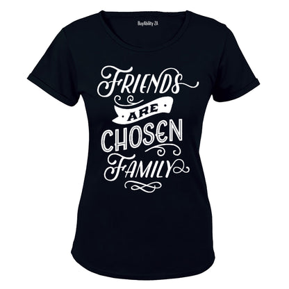 Friends are Chosen Family - Ladies - T-Shirt