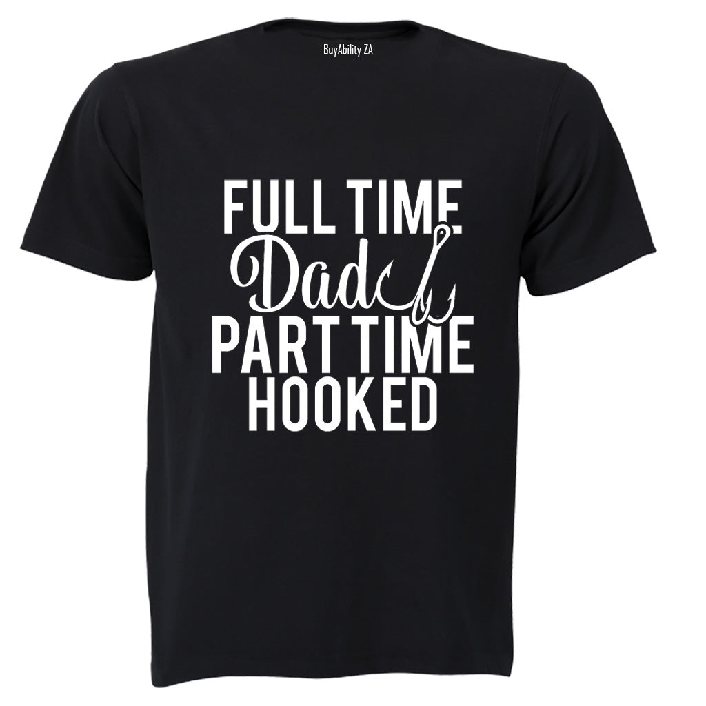 Full Time Dad - Fishing - Adults - T-Shirt