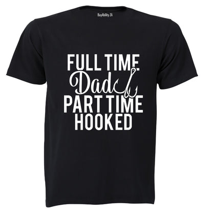 Full Time Dad - Fishing - Adults - T-Shirt