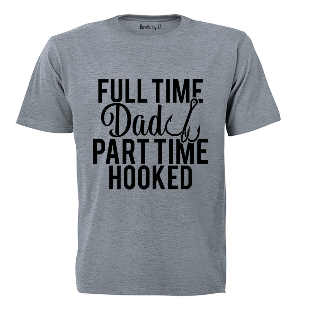Full Time Dad - Fishing - Adults - T-Shirt